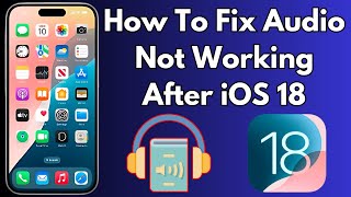 How To Fix Audio Issues on iPhone After iOS 18 Update  Fix Audio Problems in iPhone [upl. by Winnie]