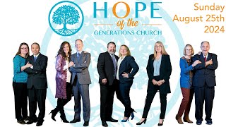 Hope of the Generations Church Service Sunday August 25th 2024 [upl. by Aihsrop]