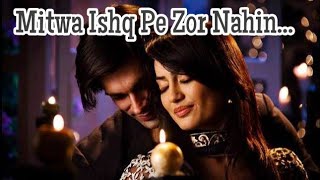 Qubool Hai  Mitwa Ishq Pe Zor Nahin  Junoon Tere Ishq Ka [upl. by Arivle836]