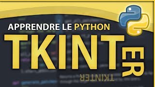 APPRENDRE LE PYTHON 9  INTERFACE GRAPHIQUE avec Tkinter [upl. by Meill691]