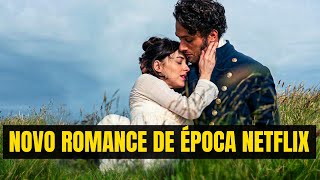 ROMANCE DE ÉPOCA MAIS ESPERADO DO ANO DA NETFLIX QUE VOCÊ VAI AMAR [upl. by Adnoloy957]