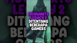 Hogwarts Legacy 2 ditentang oleh beberapa gamers hogwartslegacy harrypotter gaming openworld [upl. by Roland]