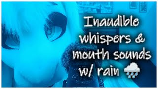 Furry ASMR Inaudible whispers amp mouth sounds w rain 🌧️ [upl. by Neira]