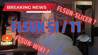 Breaking News FLSUN S1 T1 und V400 FLSUNSlicer Das FLSUN Wiki WOW [upl. by Akila628]