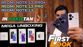 Redmi Note 13 Pro PlusNote 13 ProNote 13 In Pakistan  Price amp Specs  Mega Unboxing amp First Look [upl. by Enad254]