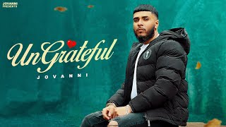 Ungrateful  Jovanni  Official Music Video  Latest Punjabi Song 2024 [upl. by Wollis]