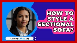 How To Style A Sectional Sofa  CountyOfficeorg [upl. by Gayn146]