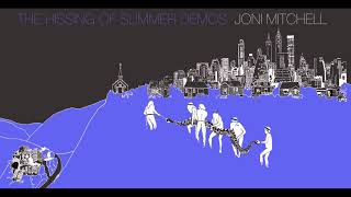 Joni Mitchell  The Hissing of Summer Demos  04 Sweet Bird Private Remaster [upl. by Allenod665]