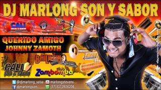 Querido Amigo  Jhonny Zamot  DJ Marlong Son y Sabor [upl. by Umeko]