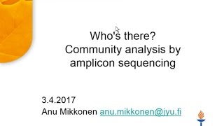 Whos there Community analysis by amplicon sequencing Anu Mikkonen [upl. by Jackquelin]