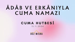 Cuma Hutbesi 15112024  Adab ve Erkanıyla Cuma Namazı [upl. by Dam]