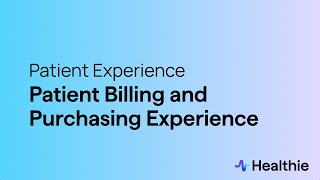 Patient Billing and Purchasing Experience [upl. by Anoniw589]