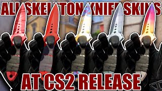 All Skeleton Knife Skins at CounterStrike 2 Release ★ CS2 Showcase [upl. by Roye66]