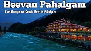 Heevan Pahalgam  Best Honeymoon Couple Hotel in PahalgamBest hotel in Pahalgam [upl. by Richards]