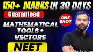 150 Marks Guaranteed MATHEMATICAL TOOLS amp VECTORS  Quick Revision 1 Shot  Physics for NEET [upl. by Acey]