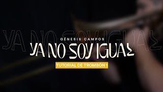 Ya no soy igual 🎺 Tutorial de Trombón 1 [upl. by Allveta636]