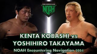 Kenta Kobashi vs Yoshihiro Takayama  NOAH Encountering Navigation 2004  Match Highlights [upl. by Yahsan464]