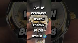 Top 10 Expensive Watch ⌚ Brands In The World 🌍  Watch Brand List  premiumwatch top10 [upl. by Blynn]