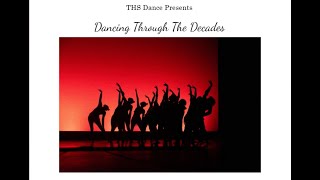 First Ever THS Dance Show  Dancing Through the Decades [upl. by Oretos]