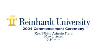 Reinhardt University 2024 Commencement Ceremony [upl. by Lotsirhc]