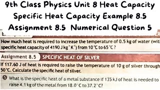 9th Class Physics  Specific Heat Capacity  Example 85  Assignment 85  QAS Edu [upl. by Nolyag855]