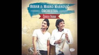 Boban amp Marko Markovic Orchestra  Bobanova saga  Audio 2012 [upl. by Heywood]