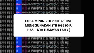 Mining di Prohashing Menggunakan STB HG680P [upl. by Inalan]