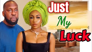 JUST MY LUCK  EBUBE NWAGBO RAY EMODI CHUCKS CHYKE EBUBE NWAGURU latest 2024 nigerian movie [upl. by Aropizt]