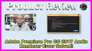 Adobe Premiere Pro CC 2017 Audio Renderer Error Solved [upl. by Reed]