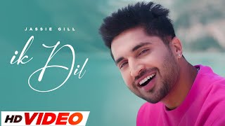 Ik Dil HD Video  Jassie Gill  Latest Punjabi Song 2024  New Punjabi Song 2024 [upl. by Vogele]