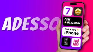 7 COSE INCREDIBILI che il TUO iPhone PUÒ FARE ADESSO [upl. by Groome727]