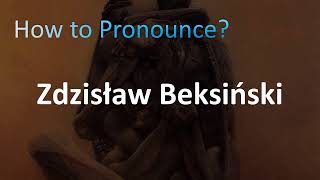 How to Pronounce Zdzisław Beksiński Polish [upl. by Aicilak392]