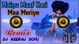 Menu Maaf Kari Maa Meriye Remix Song Dj Neeraj Sopu  Sidhu Moosewala Sad Song Dj Remix 2022 [upl. by Blank725]