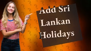 How do I add Sri Lankan holidays to Outlook [upl. by Demetris]