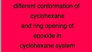 relative conformation of cyclohexane and ring opening of epoxide by half chair method L2 [upl. by Val]