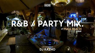 RampB EDIT SETS  GET READY FOR PARTY  RampB HIPHOP  DJ KAZHO  AT MAIA BEACH BAR [upl. by Rihana]