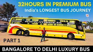 Bangalore to Delhi 2200Kms Luxurious Bus Journey in Volvo B11R Multi Axle AC Sleeper Bus [upl. by Wyon952]