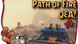 Guild Wars 2  The Big Path of Fire QampA  Part 3 [upl. by Neirual900]