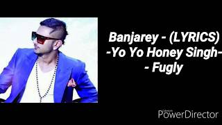 Banjarey  Full LYRICS  Yo Yo Honey Singh  Fugly  Official [upl. by Nnaynaffit]