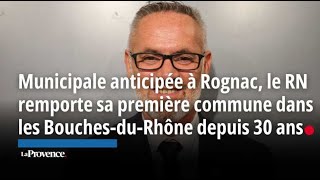 Municipales anticipées à Rognac le RN remporte sa première commune dans les BouchesduRhône [upl. by Maker]