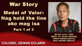 War Story Medal of Valor story  Nag hold the line ako mag isa [upl. by Aihsetel]