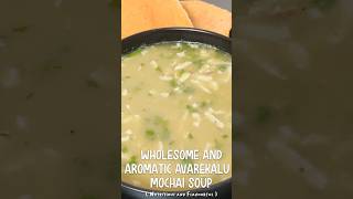 Wholesome and Aromatic Avarekalu Mochai Soup healthy vegan soup shorts [upl. by Kjersti979]