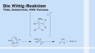 WITTIGReaktion  Ylide MECHANISMUS Selektivität HWE [upl. by Zenger]