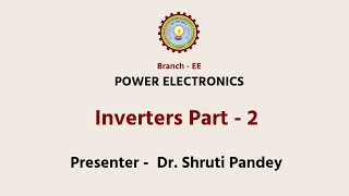 Power Electronics  Inverters Part  2 2 [upl. by Nedgo458]