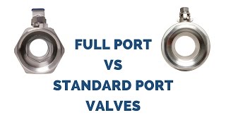 The difference between Full Port and Standard Port Valves [upl. by Shultz]