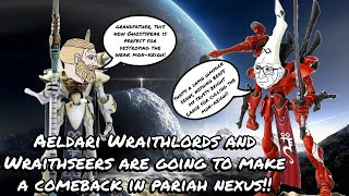 Aeldari Wraithlords and Wraithseers Are Going To Be Absolutely OP In Pariah Nexus [upl. by Klatt184]