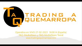 TAQ en VIVO 58  27022023 Sistema TAQ Indicador tendencia TAQ MediaSteen Trend [upl. by Eniamert844]