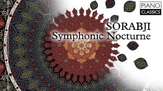 Sorabji Symphonic Nocturne [upl. by Guy866]