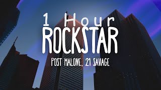 1 HOUR  Post Malone  Rockstar Lyrics ft 21 Savage [upl. by Oicnerolf]