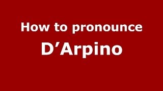 How to pronounce DArpino ItalianItaly  PronounceNamescom [upl. by Nirehtak]